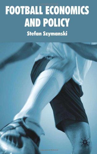 Football Economics and Policy 1st Edition by Stefan Szymanski 9780230232235 023023223X