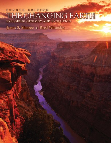 The Changing Earth Exploring Geology And Evolution 4th Edition James S Monroe