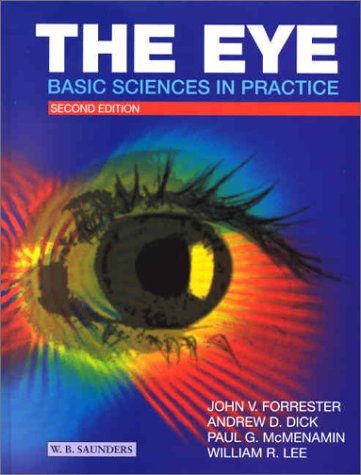 The Eye Basic Sciences In Practice 2nd Edition John V Forrester Mb Chb Frcsed Frcsglasg Frcophth Frcp Fmedsci Frse
