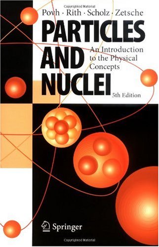 Particles And Nuclei An Introduction To The Physical Concepts 5th Edition 5th Bogdan Povh