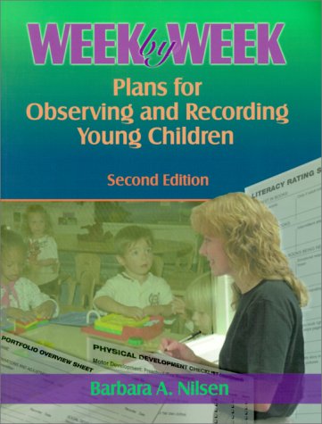 Week By Week Plans For Observing And Recording Young Children 2nd Edition Barbara Ann Nilsen
