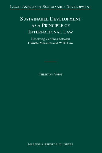 Sustainable Development As A Principle Of International Law Christina Voigt