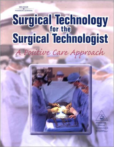 Surgical Technology For The Surgical Technologist A Positive Care Approach 1st Edition Bob Caruthers