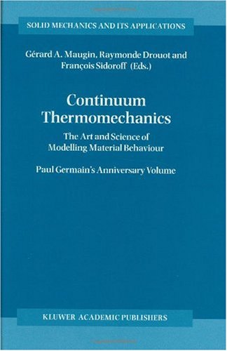 Continuum Thermomechanics The Art And Science Of Modelling Material Behaviour 1st Edition Pierreantoine Bois