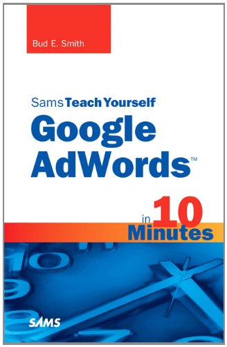 Sams Teach Yourself Google Adwords In 10 Minutes 1st Edition Bud E Smith