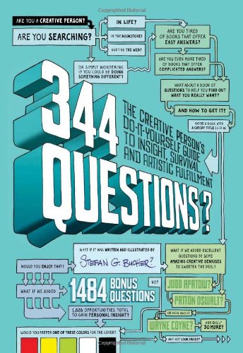 344 Questions The Creative Persons Doityourself Guide To Insight Survival And Artistic Fulfillment 1st Edition Stefan G Bucher