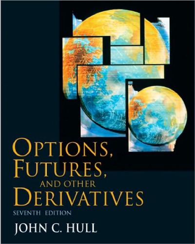 Options Futures And Other Derivatives 7th Edition 7 John C Hull