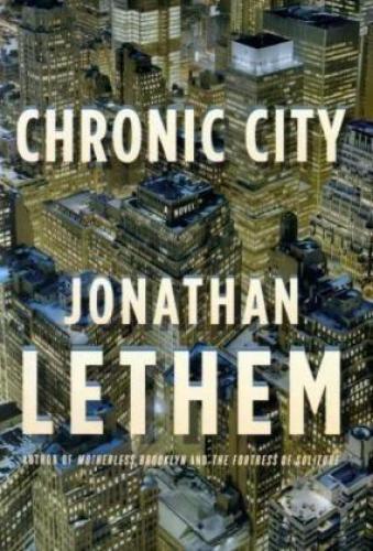 Chronic City 1st Edition Jonathan Lethem