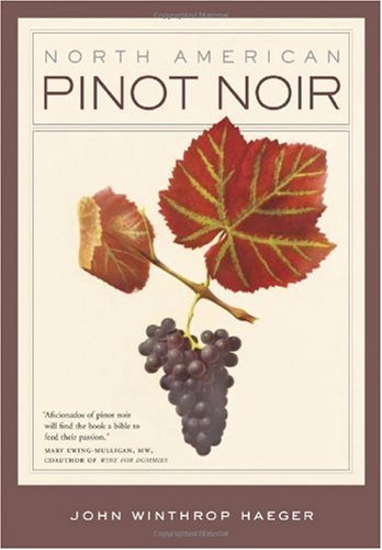 North American Pinot Noir 1st Edition John Winthrop Haeger