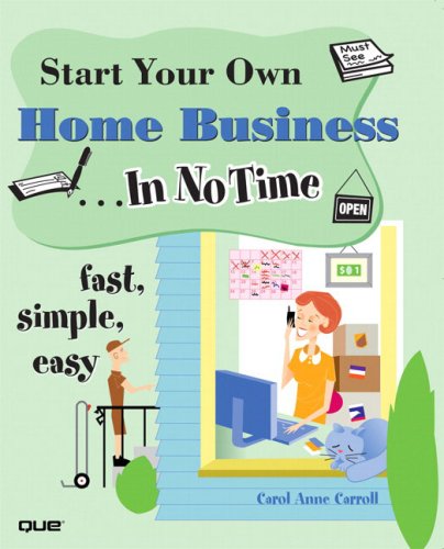 Start Your Own Home Business In No Time 1st Edition Carol Anne Carroll