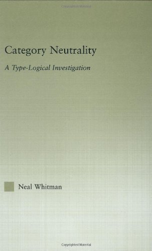Category Neutrality A Typelogical Investigation Outstanding Dissertations In Linguistics Neil Whitman