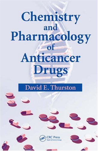 Chemistry And Pharmacology Of Anticancer Drugs 1st Edition David E Thurston