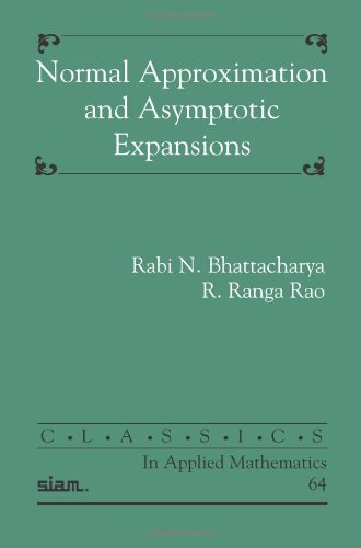 Normal Approximation And Asymptotic Expansions Clasics In Applied Mathmatics Rabi N Bhattacharya