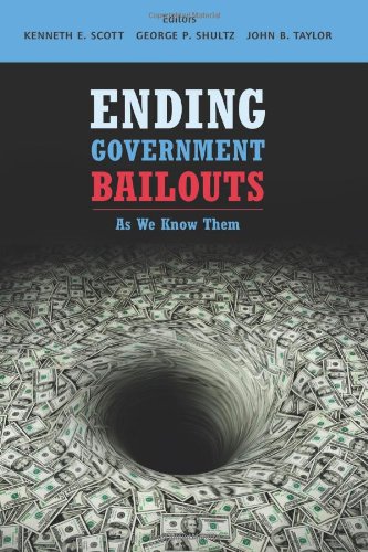Ending Government Bailouts As We Know Them Hoover Inst Press Publication 1st Kenneth E Scott