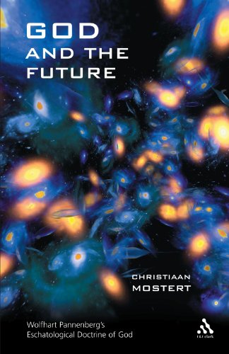 God And The Future Wolfhardt Pannenbergs Eschatological Doctrine Of God Christiaan Mostert