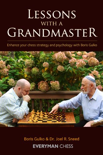 Lessons With A Grandmaster Enhance Your Chess Strategy And Psychology With Boris Gulko First Boris Gulko