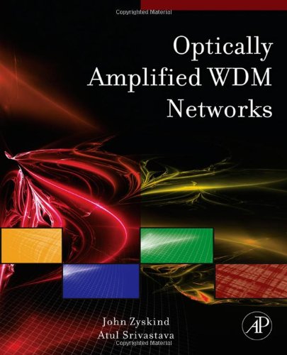 Optically Amplified Wdm Networks 1st Edition John Zyskind Atul Srivastava