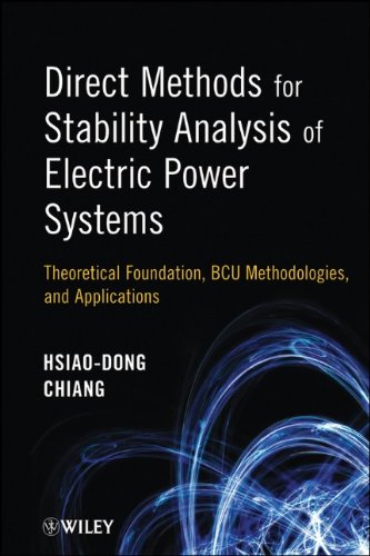 Direct Methods For Stability Analysis Of Electric Power Systems Theoretical Foundation Bcu Methodologies And Applications 1st Edition Hsiaodong Chiang