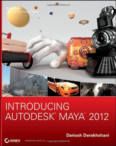Introducing Autodesk Maya 2012 1st Edition Dariush Derakhshani