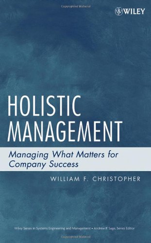 Holistic Management Managing What Matters For Company Success 1st Edition William F Christopher