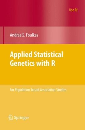 Applied Statistical Genetics With R For Populationbased Association Studies 1st Edition Andrea S Foulkes Auth