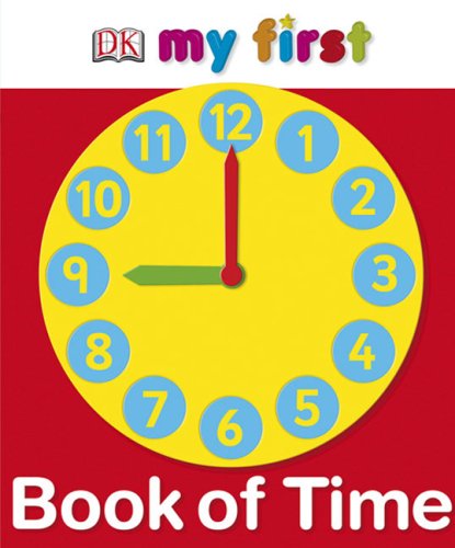 My First Book Of Time My First Books Dk Publishing