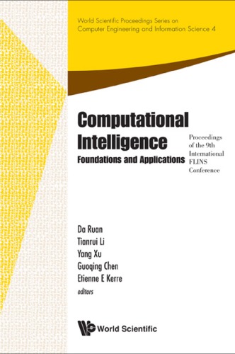 Computational Intelligence Foundations And Applications Proceedings Of The 9th International Flins Conference World Scientific Proceedings Series On Computer Engineering And Information Science Da Ruan