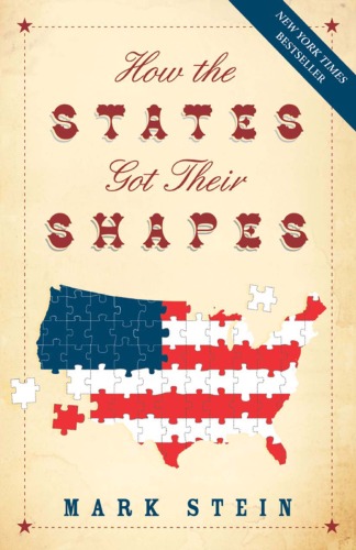 How The States Got Their Shapes Mark Stein