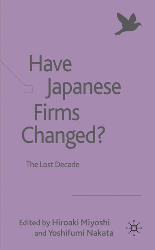 Have Japanese Firms Changed The Lost Decade Palgrave Macmillan Asian Business Hiroaki Miyoshi