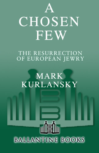 A Chosen Few The Resurrection Of European Jewry Mark Kurlansky