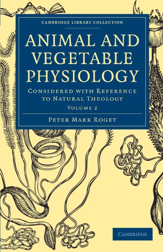 Animal And Vegetable Physiology 2 Volume Paperback Set Animal And Vegetable Physiology Considered With Reference To Natural Theology Reprint Peter Mark Roget