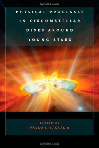 Physical Processes In Circumstellar Disks Around Young Stars Paulo J V Garcia