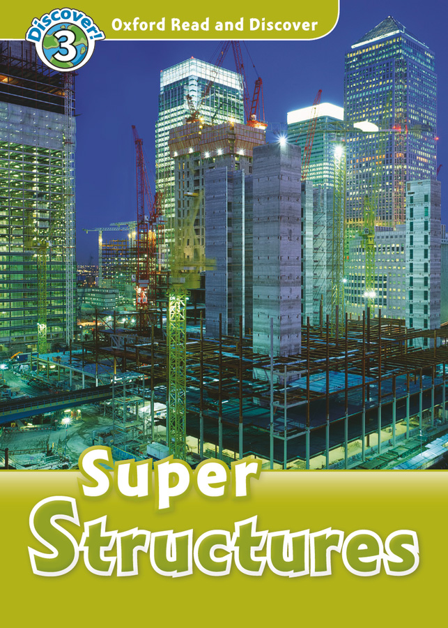 Super Structures Read And Discover Level 3 Oxford Read And Discover