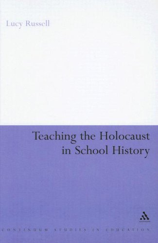 Teaching The Holocaust In School History Teachers Or Preachers Lucy Russell