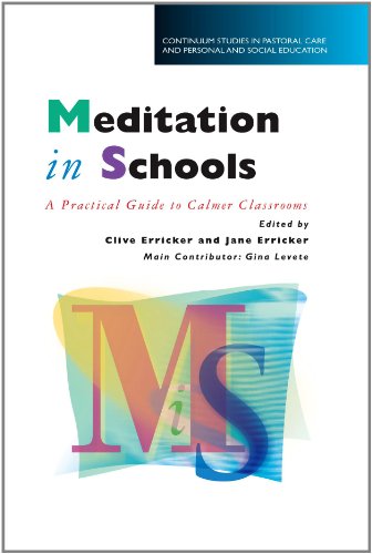 Meditation In Schools A Practical Guide To Calmer Classrooms Clive Erricker