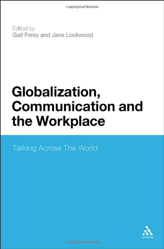 Globalization Communication And The Workplace Talking Across The World Gail Forey