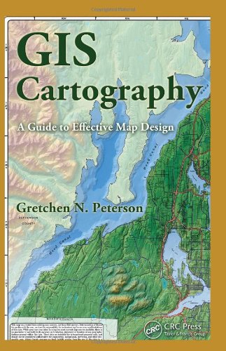 Gis Cartography A Guide To Effective Map Design 1st Edition Gretchen N Peterson