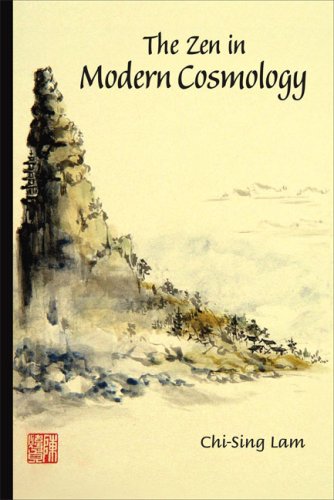 The Zen In Modern Cosmology Harry C S Lam