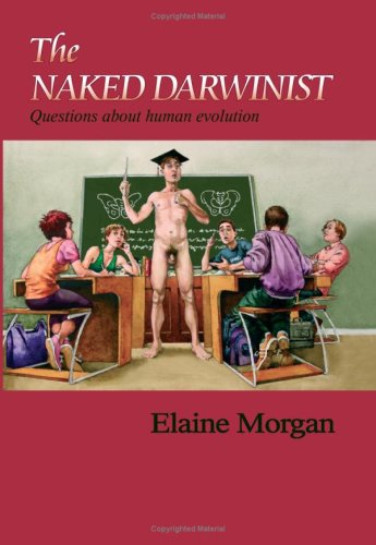 The Naked Darwinist Elaine Morgan