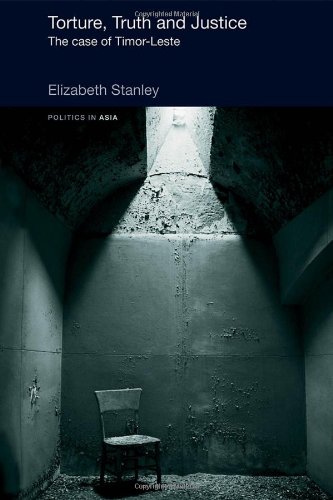 Torture Truth And Justice The Case Of Timorleste 1st Edition Elizabeth Stanley