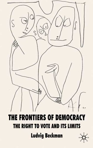 The Frontiers Of Democracy The Right To Vote And Its Limits 1st Edition Ludvig Beckman
