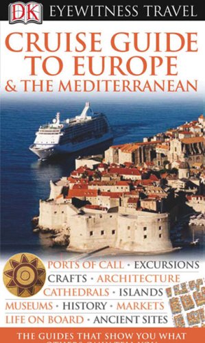 Cruise Guide To Europe The Mediterranean Rev Upd Dk Publishing
