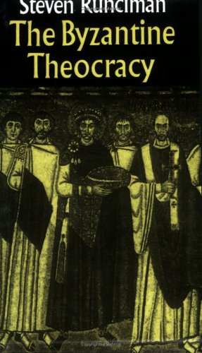 The Byzantine Theocracy The Weil Lectures Cincinnati Steven Runciman