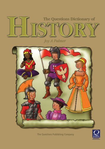 The Questions Dictionary Of History Joy Palmer