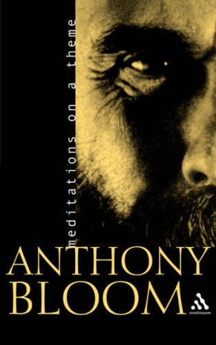 Meditations On A Theme A Spiritual Journey Anthony Bloom
