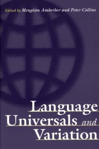 Language Universals And Variation Mengistu Amberber Peter Collins Editors