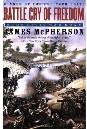Battle Cry Of Freedom The Civil War Era James M Mcpherson