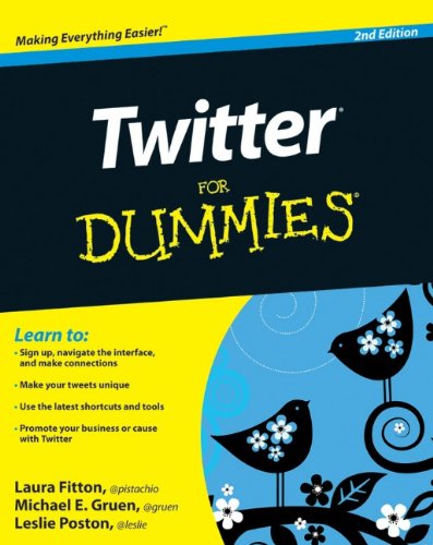 Twitter For Dummies 2nd Edition Laura Fitton Michael Gruen Leslie Poston