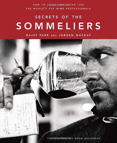 Secrets Of The Sommeliers Rajat Parr Jordan Mackay