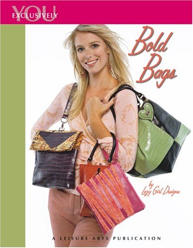 Exclusively You Bold Bags Leisure Arts 4153 Lazy Girl Designs